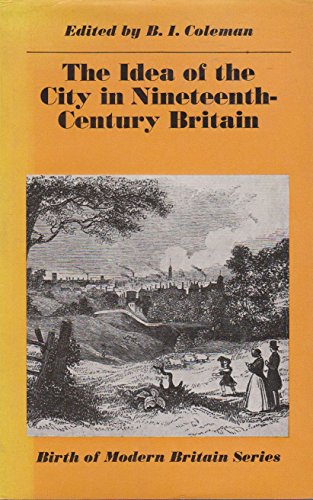 Imagen de archivo de The Idea of the City in Nineteenth-Century Britain a la venta por Better World Books