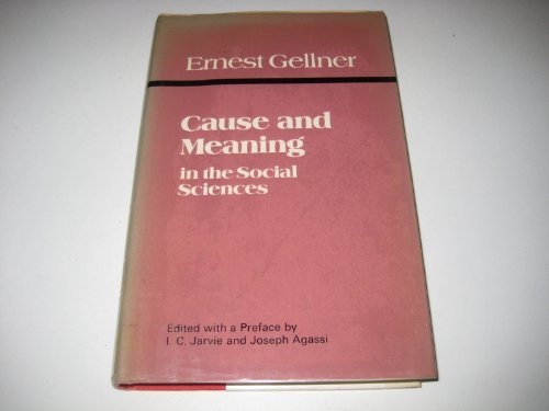 Beispielbild fr Cause and Meaning in the Social Sciences. Edited with a Preface by I. C. Jarvie and Joseph Agassi. zum Verkauf von Ted Kottler, Bookseller