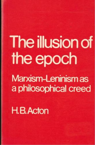 9780710076571: Illusion of the Epoch: Marxism-Leninism as a Philosophical Creed