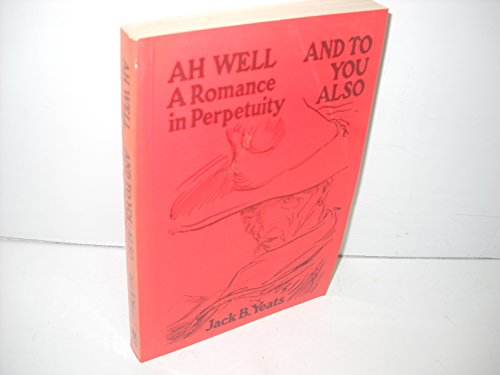 Beispielbild fr Ah Well, a Romance in Perpetuity ; and, and to You Also zum Verkauf von Better World Books