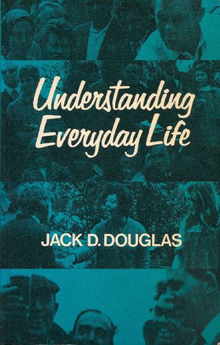 Beispielbild fr Understanding Everyday Life: Toward the Reconstruction of Sociological Knowledge zum Verkauf von WorldofBooks