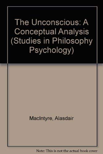The unconscious: A conceptual analysis (Studies in philosophical psychology)