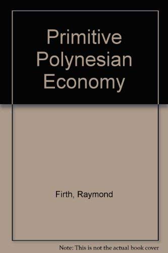 Imagen de archivo de Primitive Polynesian Economy a la venta por G. & J. CHESTERS
