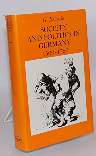 Stock image for Society and Politics in Germany, 1500-1750 for sale by Better World Books Ltd