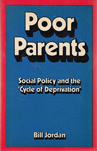 9780710078537: Poor Parents: Social Policy and the "Cycle of Deprivation"