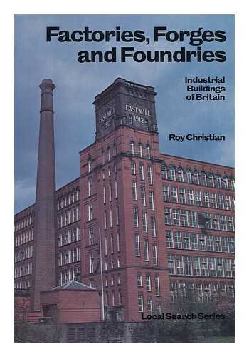 Stock image for Factories, Forges and Foundries: Industrial Buildings of Britain (Local Search S.) for sale by WorldofBooks