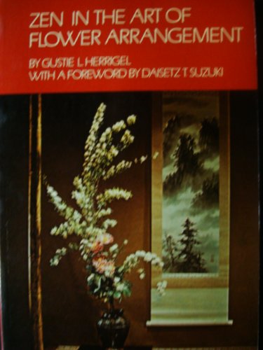 Zen In the Art of Flower Arrangement (9780710079428) by Herrigel, Gustie