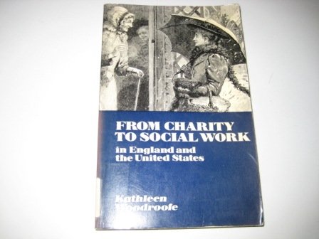 Stock image for From Charity to Social Work: In England and the United States (Study in Social History) for sale by HPB-Diamond