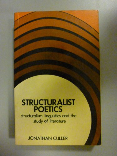 Beispielbild fr Structuralist Poetics: Structuralism, Linguistics and the Study of Literature zum Verkauf von Anybook.com