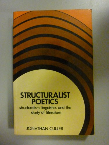 9780710079657: Structuralist Poetics: Structuralism, Linguistics and the Study of Literature