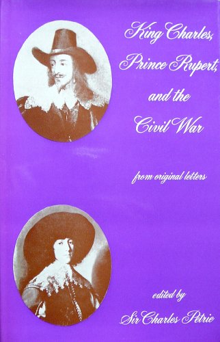 9780710079695: King Charles, Prince Rupert, and the Civil War: From original letters