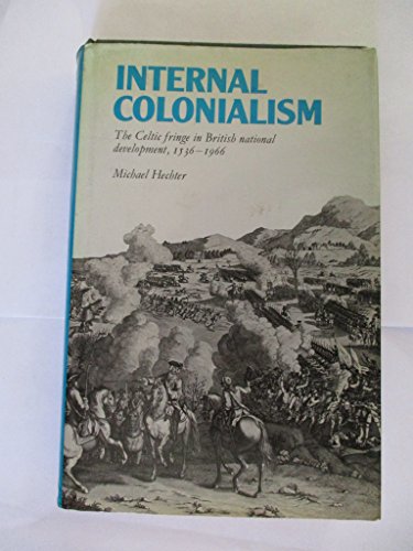 Stock image for INTERNAL COLONIALISM. The Celtic Fringe in British National Development, 1536-1966. for sale by Sainsbury's Books Pty. Ltd.