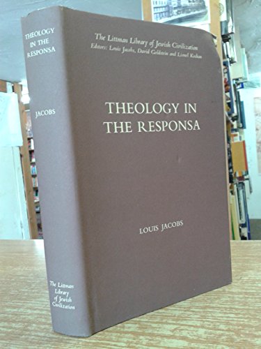 Theology in the Responsa (The Littman library of Jewish civilization) (9780710080103) by Jacobs, Louis
