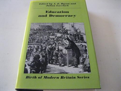 Stock image for Education and Democracy (Birth of Modern Britain S.) for sale by WorldofBooks