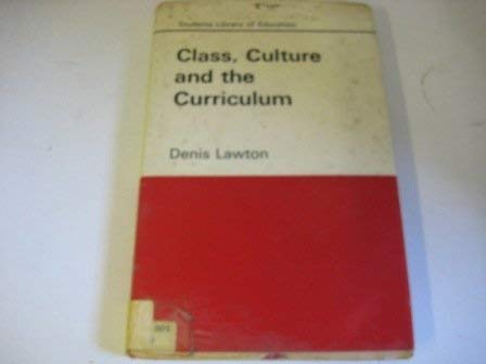 Class, culture and the curriculum (Students library of education) (9780710080530) by [???]