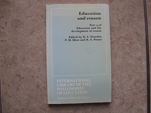 Stock image for Education and Reason/Part 3 (Education and the Development of Reason) (Pt. 3) for sale by Midtown Scholar Bookstore