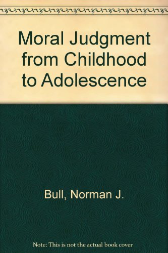 Moral Judgment from Childhood to Adolescence (9780710081506) by Norman J Bull