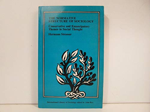 Stock image for The normative structure of sociology: Conservative and emancipatory themes in social thought (International library of sociology) for sale by HPB-Red