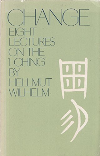 Stock image for Change: Eight Lectures on the I Ching Wilhelm, Hellmut and Baynes, C.F. for sale by Hay-on-Wye Booksellers