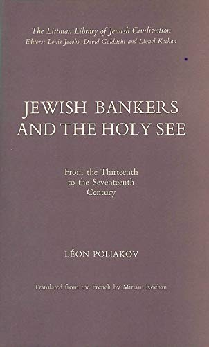 Beispielbild fr Jewish Bankers and the Holy See: From the Thirteenth to the Seventeenth Century (Littman Library of Jewish Civilization) zum Verkauf von Anybook.com