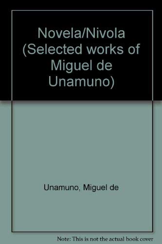 Stock image for Novela/Nivola [Selected Works of Miguel De Unamuno] for sale by A Book By Its Cover