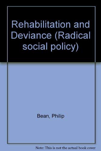 9780710082701: Rehabilitation and deviance (Radical social policy)