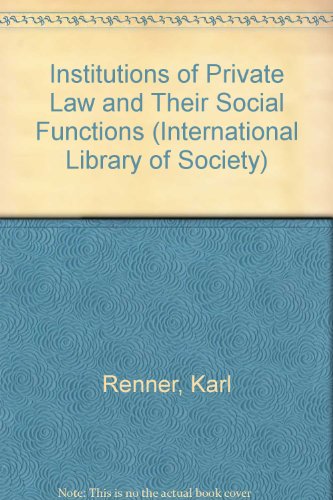 Institutions of Private Law and Their Social Functions (9780710083029) by Renner, Karl; Freund, Otto Kahn-
