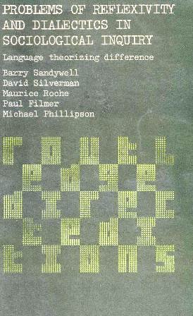 Beispielbild fr Problems of Reflexivity and Dialectics in Sociological Inquiry: Language Theorizing Difference. zum Verkauf von Plurabelle Books Ltd