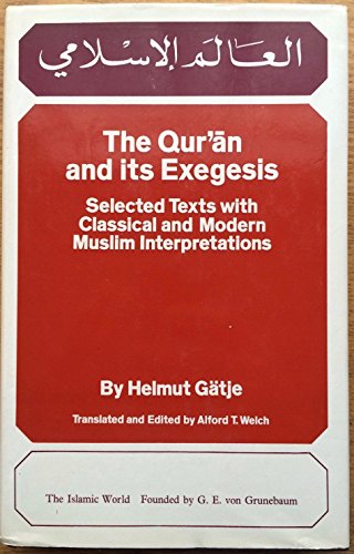 The Qur'an and Exegesis: Selected Texts with Classical and Modern Muslim Interpretations