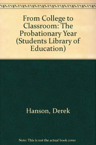 Stock image for From College to Classroom: The Probationary Year for sale by G. & J. CHESTERS