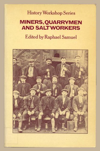 Stock image for Miners, quarrymen, and saltworkers (History workshop series) for sale by Books From California