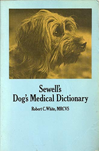 Stock image for Sewell's Dog's Medical Dictionary for sale by Better World Books: West