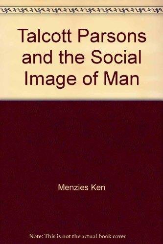 9780710083692: Talcott Parsons and the social image of man