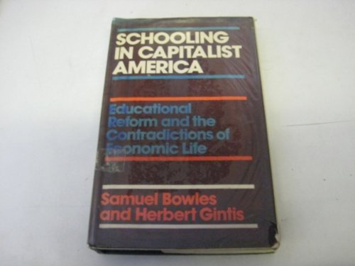 9780710083913: Schooling in Capitalist America: Educational Reform and the Contradictions of Economic Life