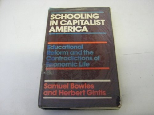 Imagen de archivo de Schooling in Capitalist America : Educational Reform and the Contradictions of Economic Life a la venta por Better World Books Ltd