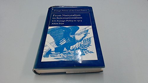 Beispielbild fr From Nationalism to Internationalism: United States Foreign Policy Before 1917 zum Verkauf von Anybook.com