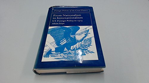 Stock image for From Nationalism to Internationalism : U. S. Foreign Policy Before 1917 for sale by Better World Books Ltd