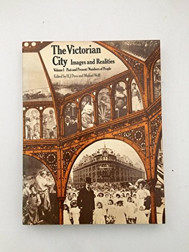 Imagen de archivo de The Victorian City - Images and Realities Vol. 1 : Past and Present and Numbers of People a la venta por Better World Books: West