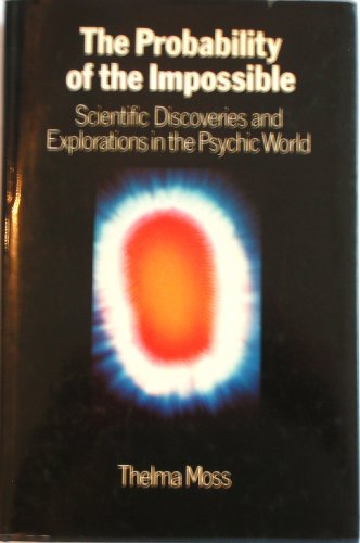 Beispielbild fr Probability of the Impossible: Scientific Discoveries and Explorations in the Psychic World zum Verkauf von WorldofBooks