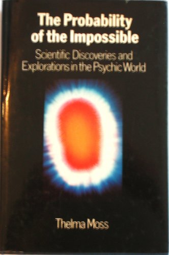 Imagen de archivo de Probability of the Impossible: Scientific Discoveries and Explorations in the Psychic World a la venta por WorldofBooks