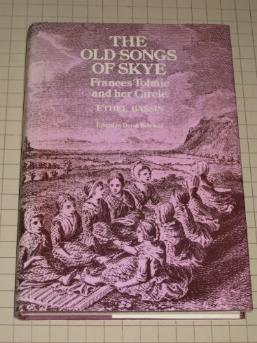 Stock image for THE OLD SONGS OF SKYE: Frances Tolmie and Her Circle for sale by Falls Bookstore