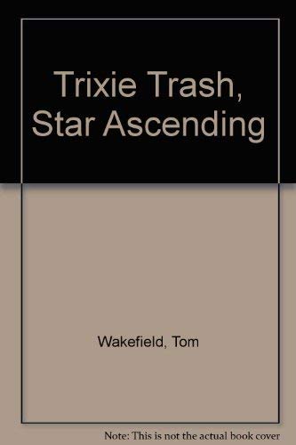 Trixie Trash, star ascending (9780710085740) by Wakefield, Tom