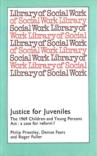 Stock image for Justice for juveniles: The 1969 Children and young persons act : a case for reform? (Library of social work) for sale by Phatpocket Limited