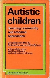 Stock image for Autistic Children: Teaching, Community and Research Approaches (Special needs in education) for sale by AwesomeBooks