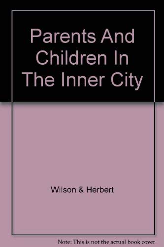 Stock image for Parents and Children in the Inner City. for sale by Plurabelle Books Ltd
