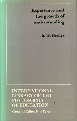 Beispielbild fr Experience and the Growth of Understanding (International Library of Philosophy of Education) zum Verkauf von HALCYON BOOKS
