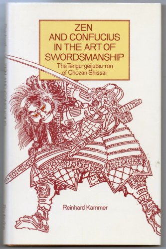 Stock image for Zen and Confucius in the Art of Swordsmanship: The Tengu-geijutsu-ron of Chozan Shissai for sale by HPB-Red