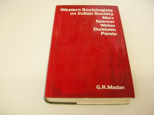 Stock image for Western sociologists on Indian society: Marx, Spencer, Weber, Durkheim, Pareto for sale by G. & J. CHESTERS