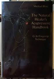 Stock image for THE NATURAL HEALER'S ACUPRESSURE HANDBOOK: G-Jo Fingertip Technique for sale by Occultique