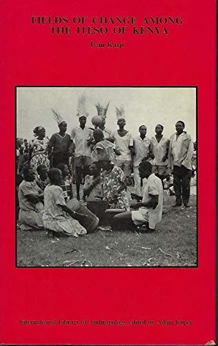Stock image for Fields Of Change Among The Iteso Of Kenya for sale by Montana Book Company